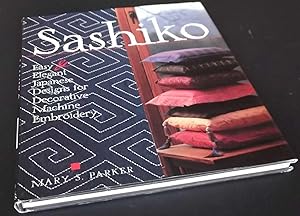 Sashiko: Easy Elegant Japanese Designs for Decorative Machine Embroidery