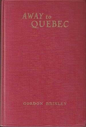Away to Quebec, A Gay Journey to the Province [SIGNED, 1st Edition]