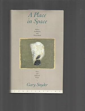 A PLACE IN SPACE: Ethics, Aesthetics, And Watersheds. New And Selected Prose ~SIGNED COPY~