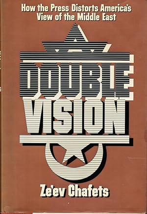 Double Vision: How the Press Distorts America's View of the Middle East