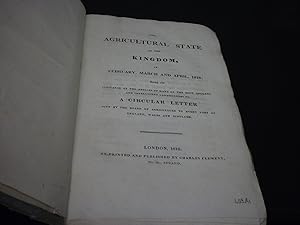 The Agricultural State of the Kingdom in february, MArch and April, 1816, being the substance of ...