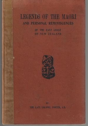 Legends of the Maori and Personal Reminiscences of the East Coast of New Zealand