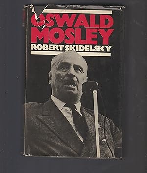 Oswald Mosley / by Robert Skidelsky