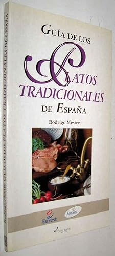 GUIA DE LOS PLATOS TRADICIONALES DE ESPAÑA - RODRIGO MESTRE