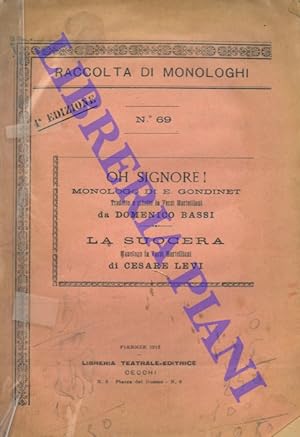Oh Signore! Monologo di E. Gondinet. La suocera. Monologo in Versi Martelliani di Cesare Levi.