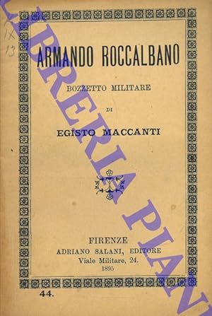 Armando Roccalbano (tenente nei bersaglieri) . Bozzetto militare in un Atto e in Versi.
