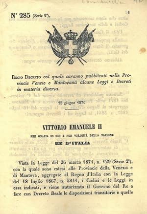 col quale saranno pubblicati nelle Provincie Venete e Mantovana alcune Leggi e Decreti in materia...