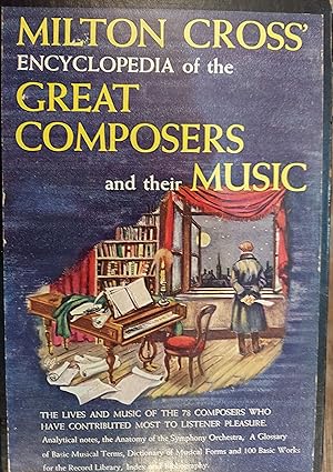 Milton Cross' Encyclopedia of the Great Composers and Their Music (2 Volume set)