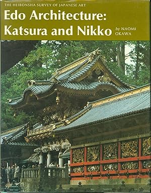 Edo Architecture, Katsura and Nikko (The Heibonsha Survey of Japanese Art, Volume 20)