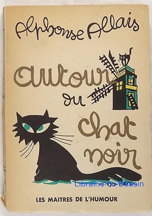 Autour du chat noir "Francisque Sarcey" et Contes inédits du Chat Noir