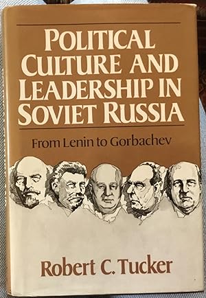 Political Culture and Leadership in Soviet Russia: From Lenin to Gorbachev
