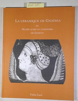 La Ceramique de Gnathia du Musee D'Art et D'Histoire de Geneve