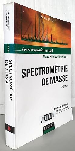 Spectrométrie de masse - 3ème édition - Cours et exercices corrigés