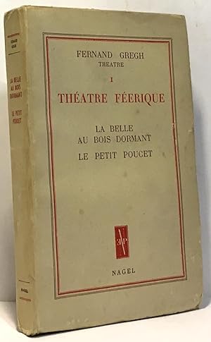Théâtre Féerique - La belle au bois dormant - Le petit Poucet ---- Théâtre tome premier