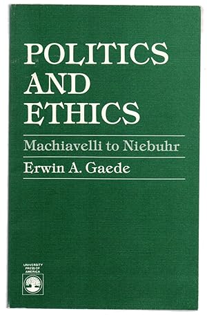 Politics and Ethics: Machiavelli to Niebuhr