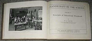 Handicraft in the School : Volume V - Principles of Educational Woodwork