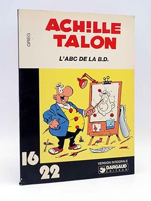 COLLECTION 16 22 16/22 Nº 27. ACHILLE TALON L'ABC DE LA BD (Greg) Dargaud, 1978
