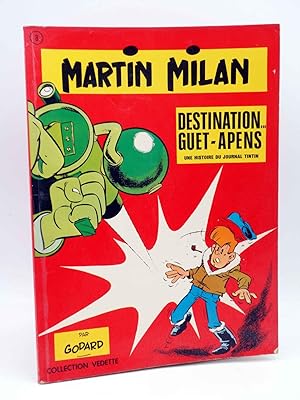 COLLECTION VEDETTE 8. MARTIN MILAN 1 DESTINATION GUET-APENS (Godard) Du Lombard, 1971. EO