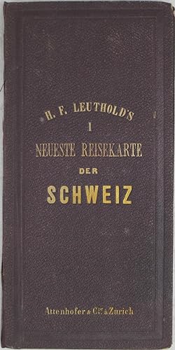 H.F. Leuthold's Neueste Reisekarte der Schweiz /Leuthold's New Map of Switzerland