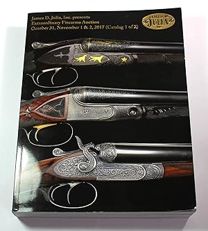 James D. Julia's Extraordinary Firearms Auction, October 31, November 1 & 2, 2017 (Catalog 1 of 2)