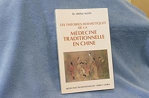 Les Théories Hermétiques de la Médecine Traditionnelle En Chine