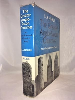 The Greater Anglo-Saxon Churches: An Architectural-Historical Study