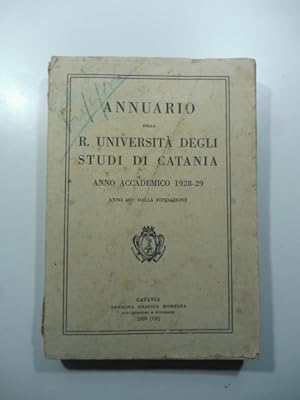 Annuario della R. Universita' degli studi di Catania. Anno accademico 1828 - 29. Anno 485 dalla f...