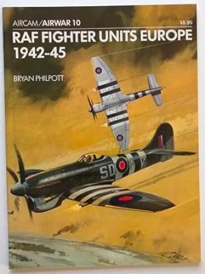 Raf Fight Units Europe 1942-45: Aircam/Airwar 10