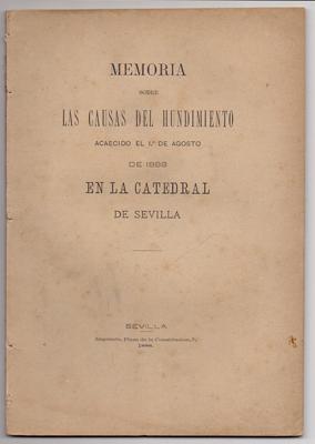 MEMORIA SOBRE LAS CAUSAS DEL HUNDIMIENTO ACAECIDO EN LA CATEDRAL DE SEVILLA 1888.