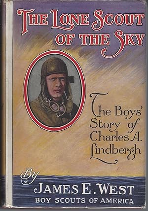 The Lone Scout of the Sky: The Story of Charles A. Lindbergh