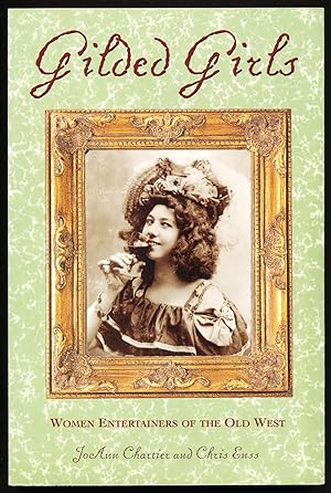 Gilded Girls: Women Entertainers of the Old West (Postcard Books)