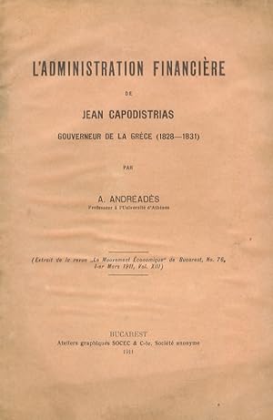 L'administration financière de Jean Capodistrias [Ioannis Kapodistrias] gouverneur de la Grèce (1...