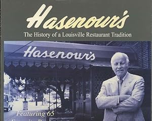 Hasenours's: The History of a Louisville Restaurant Tradition Featuring 65 Favorite Recipes from ...