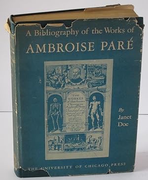 A Bibliography of the Works of Ambroise Paré: Premier Chirurgien & Conseiller du Roy