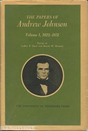 The Papers of Andrew Johnson: Volume 1, 1822-1851