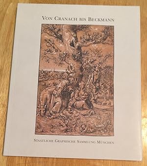 Von Cranach bis Beckmann. (From Cranach to Beckmann) 70 Jahre "Vereinigung der Freunde" Die schon...