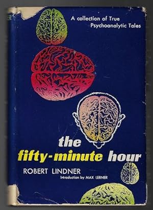 The Fifty-Minute Hour: A Collection of True Psychoanalytic Tales