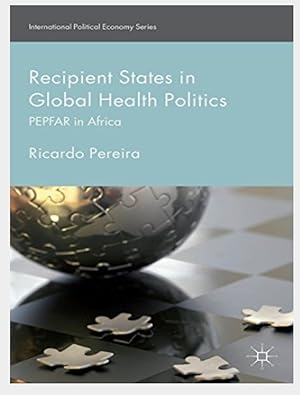 Recipient States in Global Health Politics (International Political Economy Series)