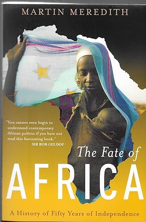 The Fate of Africa: A History of Fifty Years of Independance