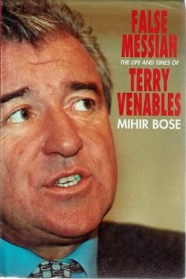 False Messiah. The Life And Times Of Terry Venables