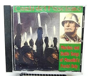 Canti del Fascismo: Marches and Battle Songs of Mussolin's Fascist Italy