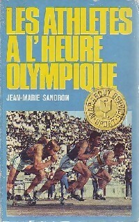 Les athl tes   l'heure olympique - Jean-Marie Sandron