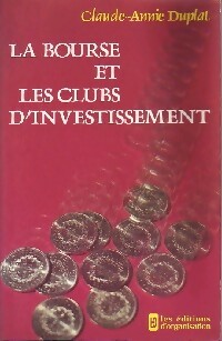 La bourse et les clubs d'investissement - Claude-Annie Duplat