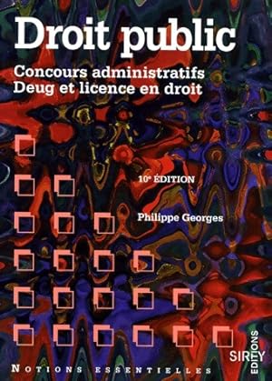 Droit public. Concours administratifs, Deug et licence en droit - Philippe Georges