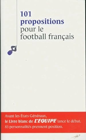 101 propositions pour le football fran?ais - Collectif