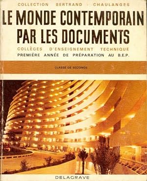 Le monde contemporain par les documents, classe de 2de BEP - Arthur Jean-Claude Bertrand