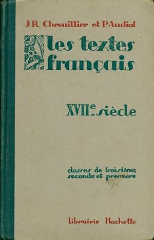 Les textes fran ais XVIIe si cle classes de 3e, seconde et premi re - J.R. Chevaillier