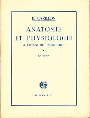 Anatomie et physiologie a l'usage des infirmi?res - R. Carillon