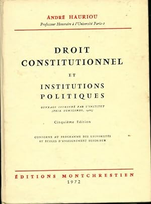 Droit constitutionnel et institutions politiques - Andr? Hauriou
