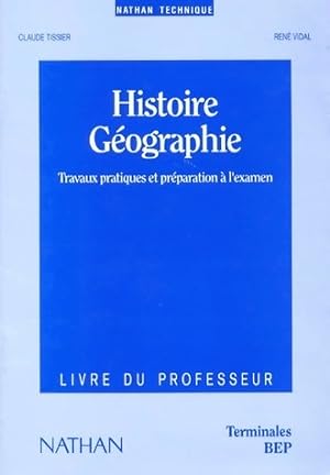 Histoire g ographie Terminales BEP. Livre du professeur - Ren  Tissier